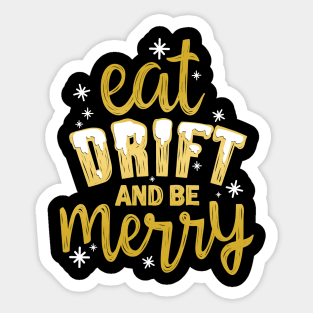 Eat Drift and be Merry Sticker